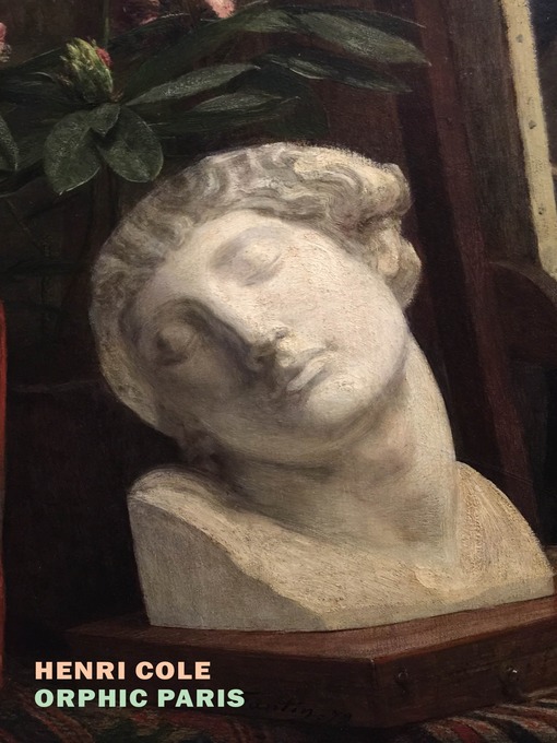 Title details for Orphic Paris by Henri Cole - Available